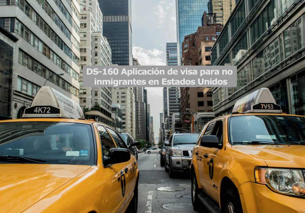 DS-160: Aplicación de visa para no inmigrantes en Estados Unidos