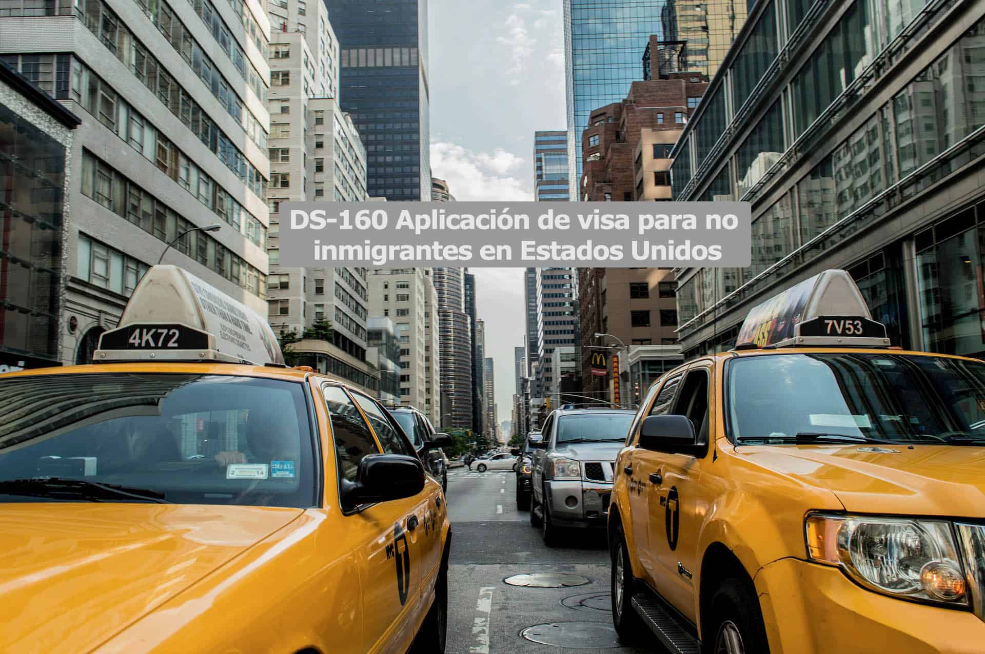 DS-160: Aplicación de visa para no inmigrantes en Estados Unidos